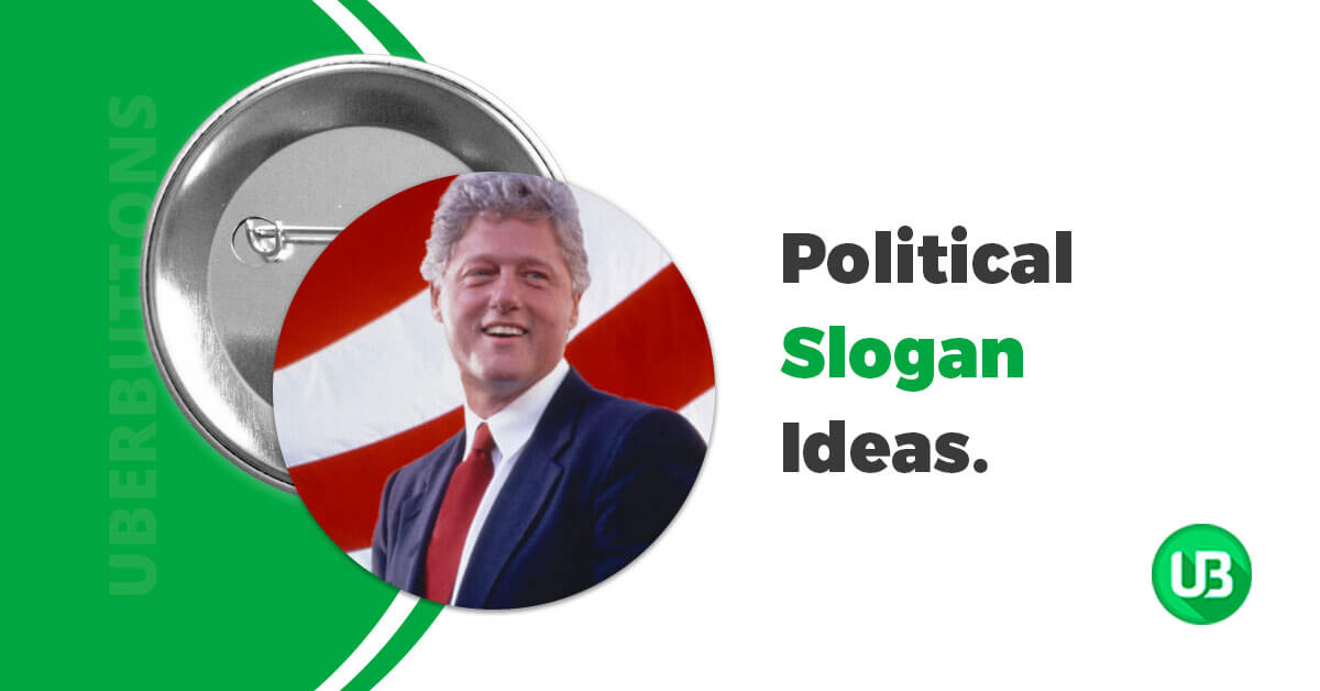 99 Creative Political Slogans & Buttons to Help Get Elected