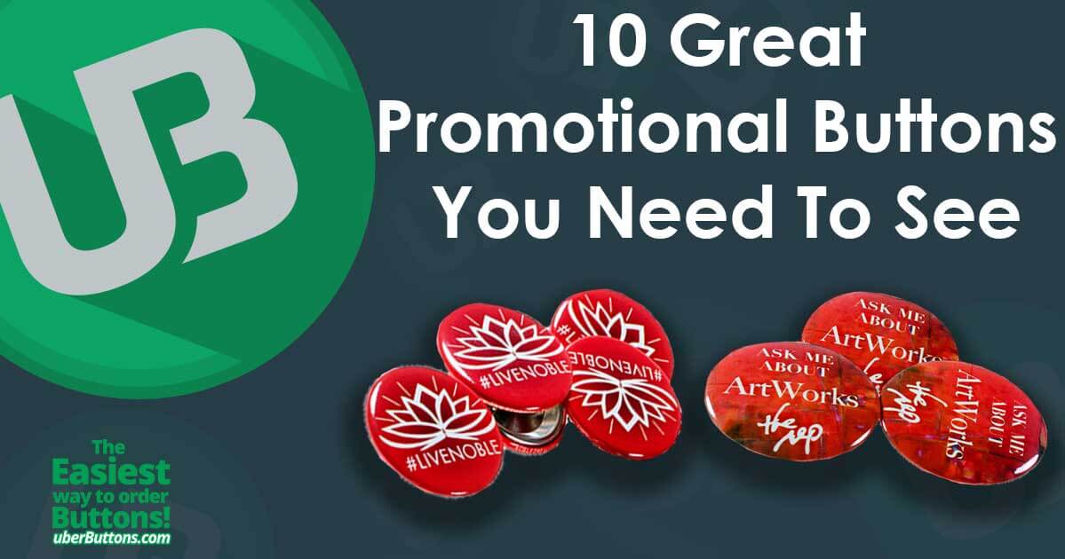 10 Great Promotional Buttons You Need To See